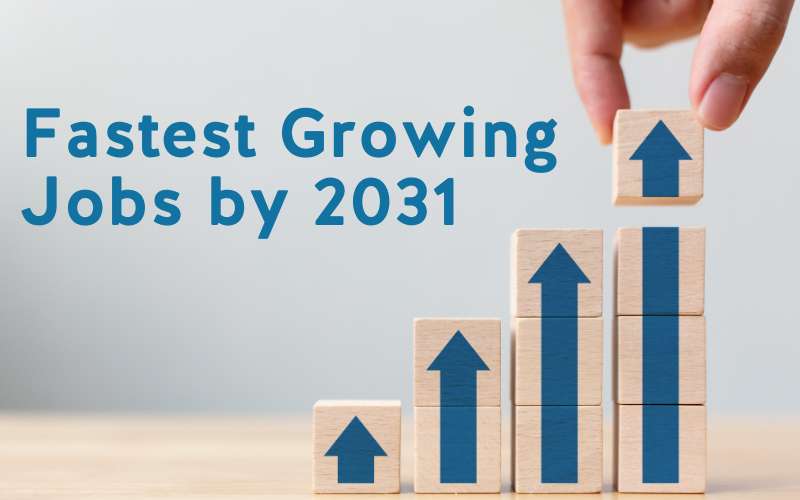 You are currently viewing Fastest Growing Jobs by 2031